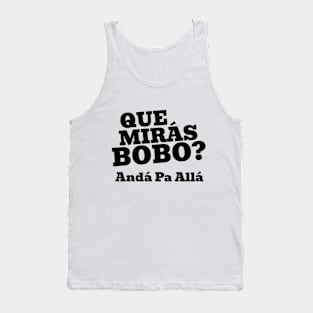 Que Mirá Bobo, Andá Pa Allá Argentina Worldcup 2022 Tank Top